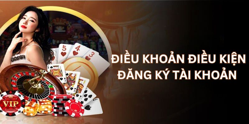 Điều khoản điều kiện chi tiết khi tạo tài khoản